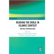 Reading the Bible in Islamic Context: Qur'anic Conversations