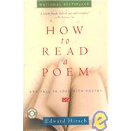 How to Read a Poem: And Fall in Love With Poetry