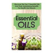 Essential Oils, Aromatherapy, Herbal Remedies, Essential Oils for Weight Loss, Essential Oils for Beauty, Essential Oils