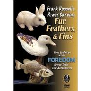 Frank Russell's Power Carving Fur, Feathers, & Fins; How to Carve with Foredom Power Tools and Accessories
