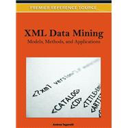 XML Data Mining: Models, Methods, and Applications