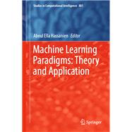 Machine Learning Paradigms: Theory and Application