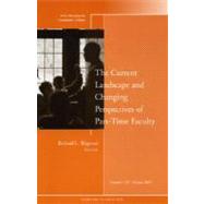 The Current Landscape and Changing Perspectives of Part-Time Faculty  New Directions for Community Colleges, Number 140
