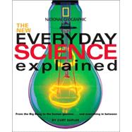 New Everyday Science Explained From the Big Bang to the human genome...and everything in between