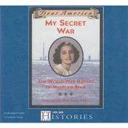 My Secret War: The World War II Diary of Madeline Beck, Long Island, New York 1941