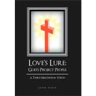 Love's Lure God's Project People: A Third Millennium Vision