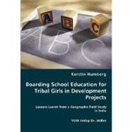 Boarding School Education for Tribal Girls in Development Projects: Lessons Learnt from a Geographic Field Study in India,9783836453578