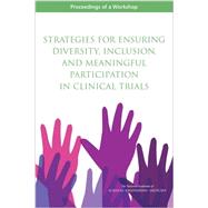 Strategies for Ensuring Diversity, Inclusion, and Meaningful Participation in Clinical Trials