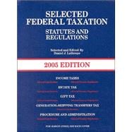 Selected Federal Taxation Statutes And Regulations 2005