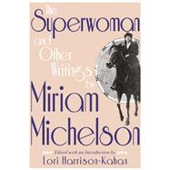 The Superwoman and Other Writings by Miriam Michelson