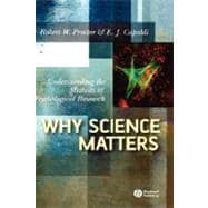 Why Science Matters Understanding the Methods of Psychological Research