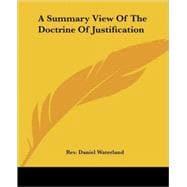 A Summary View of the Doctrine of Justification