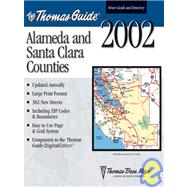 Thomas Guide 2002 Alameda and Santa Clara Counties: Street Guide and Directory