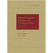 Federal Income Taxation of S Corporations(University Treatise Series)
