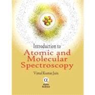 Introduction to Atomic And Molecular Spectroscopy
