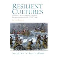 Resilient Cultures America's Native Peoples Confront European Colonialization 1500-1800