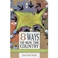 Eight Ways to Run the Country: A New and Revealing Look at Left and Right