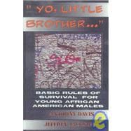 Yo, Little Brother . . . Basic Rules of Survival for Young African American Males