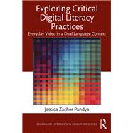 Exploring Critical Digital Literacy Practices: Everyday Video in a Dual Language Context