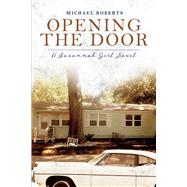 Opening the Door A Savannah Girl Novel