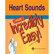 Heart Sounds Made Incredibly Easy