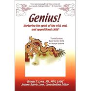 Genius!: Nurturing the Spirit of the Wild, Odd, and Oppositional Child