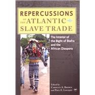 Repercussions of the Atlantic Slave Trade: The Interior of the Bight of Biafra and the African Diaspora