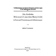 Die Gedichte Hitomaro's Aus Dem Manyoshu in Text Und Übersetzung Mit Erläuterungen