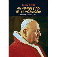 Un campesino en el Vaticano Juan XXIII