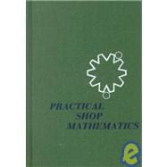 Practical Shop Mathematics Vol. 1 : Elementary