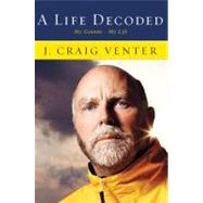 A Life Decoded My Genome: My Life