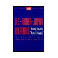 U. S.-Korea-Japan Relations : Building Toward a 