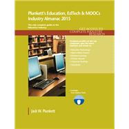 Plunkett's Education, EdTech & MOOCs Industry Almanac 2015: Education, EdTech & MOOCs Industry Market Research, Statistics, Trends & Leading Companies
