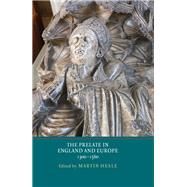 The Prelate in England and Europe 1300-1560