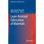 Laser-assisted Fabrication of Materials