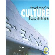 Today’s Culture Facilities
