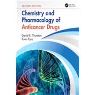 Chemistry and Pharmacology of Anticancer Drugs, Second Edition
