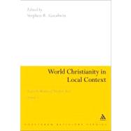 World Christianity in Local Context Essays in Memory of David A. Kerr Volume 1
