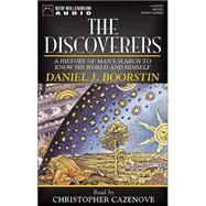 The Discoverers: A History of Man's Search to Know His World and Himself
