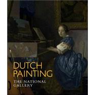 Dutch Painting : The National Gallery