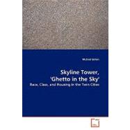Skyline Tower, 'ghetto in the Sky'