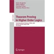 Theorem Proving in Higher Order Logics : 22nd International Conference, TPHOLs 2009, Munich, Germany, August 17-20, 2009, Proceedings