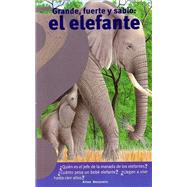 Grande, Fuerte, Y Sabio El Elefante/ Big, Strong and Smart Elephant