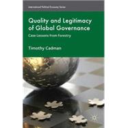 Quality and Legitimacy of Global Governance Case Lessons from Forestry