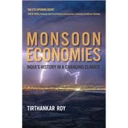 Monsoon Economies India's History in a Changing Climate