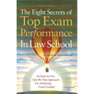 The Eight Secrets of Top Exam Performance in Law School
