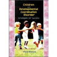 Children with Developmental Coordination Disorder: Strategies for Success