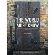 The World Must Know: The History of the Holocaust As Told in the United States Holocaust Memorial Museum