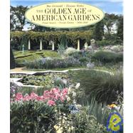 The Golden Age of American Gardens Proud Owners * Private Estates * 1890-1940