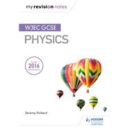 My Revision Notes: WJEC GCSE Physics